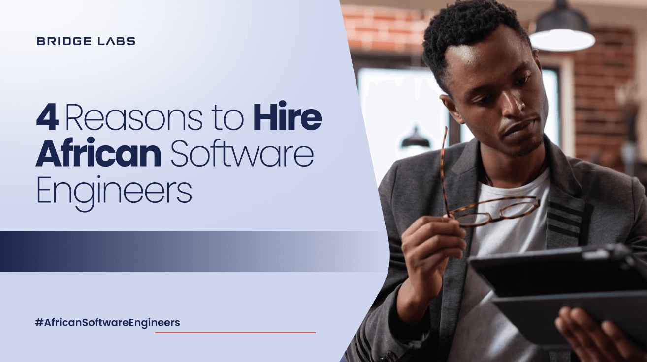 4 Reasons to Hire African Software Developers