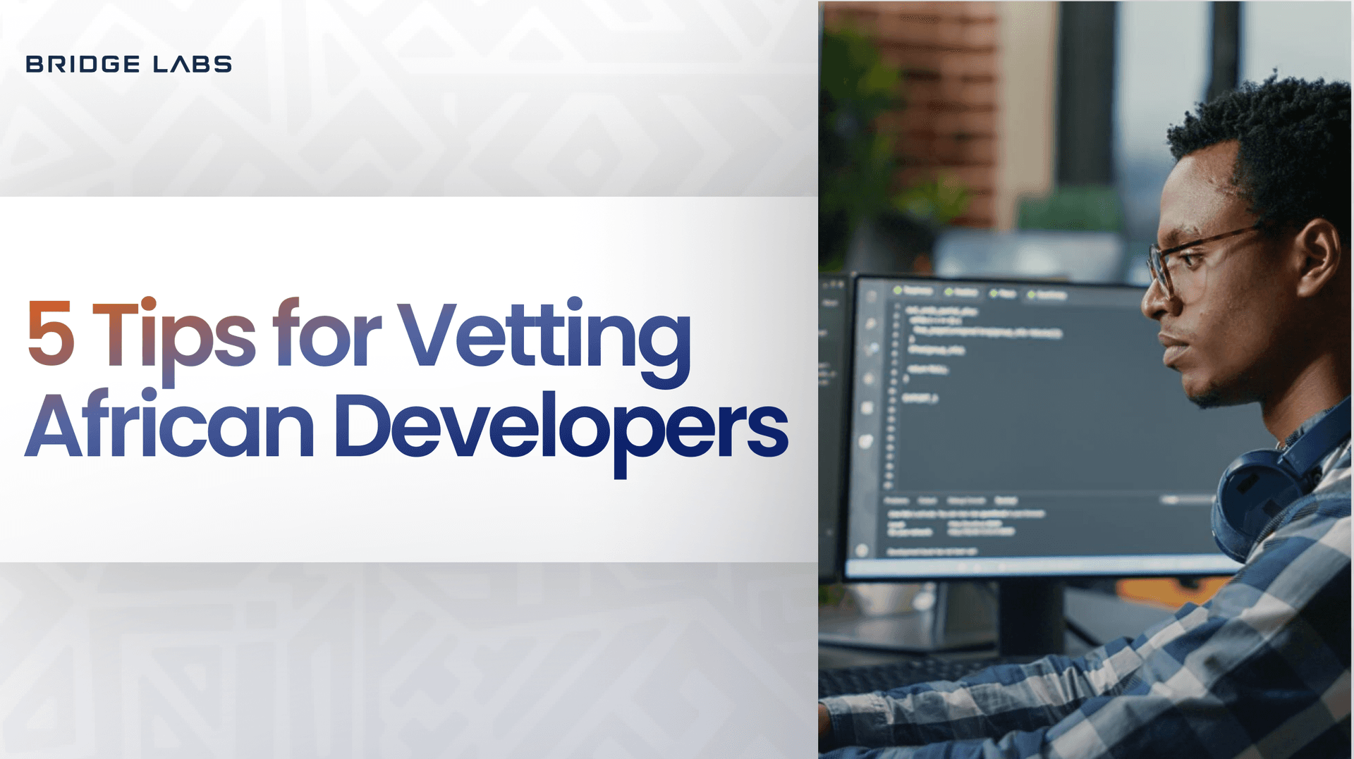 5 Tips for Vetting African Developers