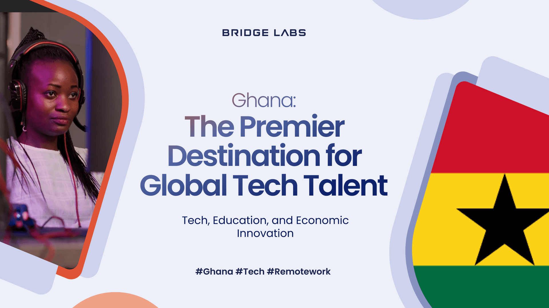 Ghana: The Premier Destination for Global Tech Talent (2025 Guide)