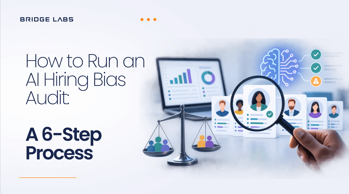 Blog Cover_How to Run an AI Hiring Bias Audit: A 6-Step Process