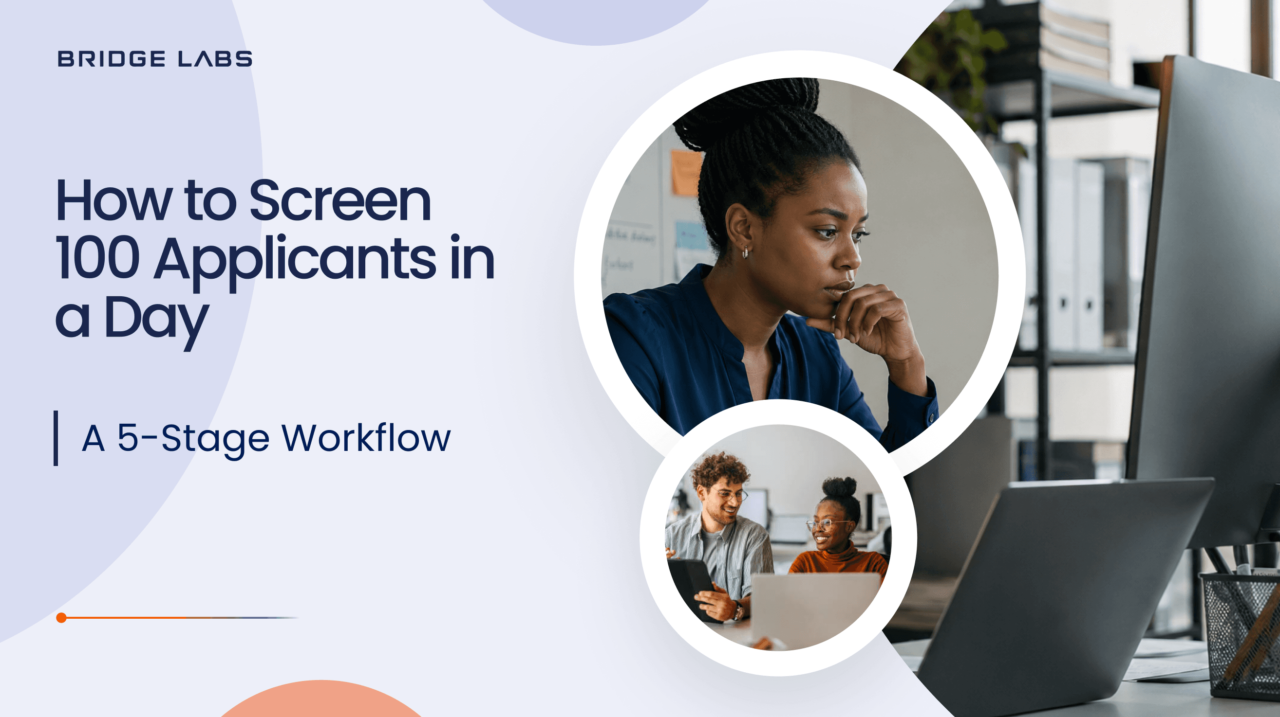 blog cover_How to Screen 100 Applicants in a Day_A 5-Stage Workflow_Bridge Labs